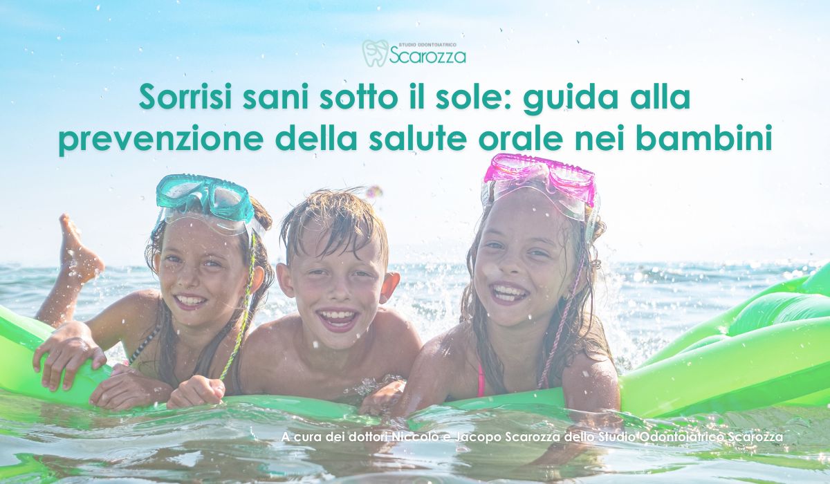 studio odontoiatrico scarozza dentista roma centro san giovanni Manzoni prevenzione dentale bambini estate vacanze estive
